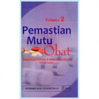 Image of Pemastian Mutu Obat : Kompendium Pedoman dan Bahan-Bahan Terkait